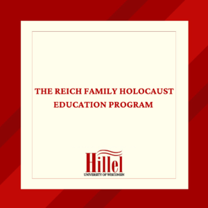 The Reich Family Holocaust Education Program at The University of Wisconsin Hillel